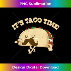 It's Taco Time - Minimalist Sublimation Digital File - Spark Your Artistic Genius