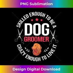 Dog Lover Pet Grooming Saying Dog Groomer Tank Top - Futuristic PNG Sublimation File - Channel Your Creative Rebel