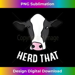Funny Cow Farming Gift For Cow Farmer Herd That Tank Top - Crafted Sublimation Digital Download - Challenge Creative Boundaries