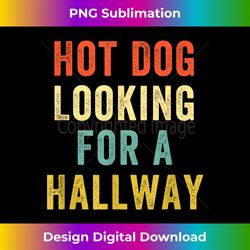 Hot Dog Looking For A Hallway Funny Adults Quote - Futuristic PNG Sublimation File - Lively and Captivating Visuals