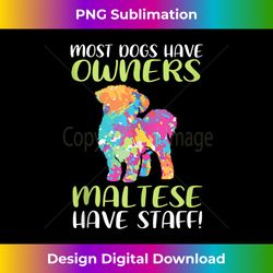 Maltese Owner Funny Dog Humor Maltese Dog Pun Tank Top - Crafted Sublimation Digital Download - Animate Your Creative Concepts