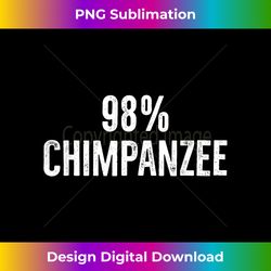 98 Chimpanzee Funny Evolution Science Distressed Design - Minimalist Sublimation Digital File - Channel Your Creative Rebel