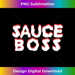 artistic cuisine sauce boss culinary pun gift for chef - urban sublimation png design - challenge creative boundaries