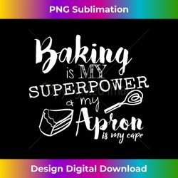 Baking is my Superpower and my Apron is my Cap Tshirt - Bespoke Sublimation Digital File - Tailor-Made for Sublimation Craftsmanship