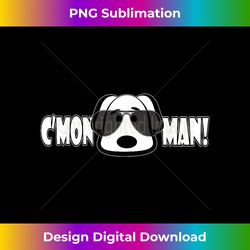C'mon Man! Joe Biden Sunglasses  Come On Man Dog Lovers - Bohemian Sublimation Digital Download - Challenge Creative Boundaries