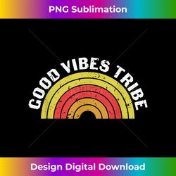 Good Vibes Tribe Rainbow Hippie Soul Stay Trippy 70s Style - Artisanal Sublimation PNG File - Chic, Bold, and Uncompromising