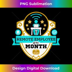 Remote Employee of the Month Work from Home Online Wifi - Timeless PNG Sublimation Download - Rapidly Innovate Your Artistic Vision