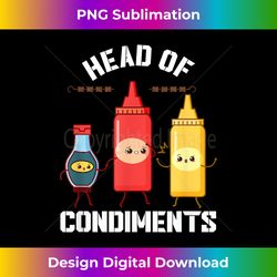 Head Of Condiments Funny Ketchup Mustard Sauce BBQ - Vibrant Sublimation Digital Download - Customize with Flair