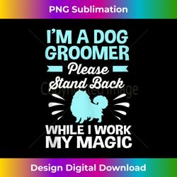 Please Stand Back Dog Grooming Funny Dog Groomer Tank Top - Crafted Sublimation Digital Download - Infuse Everyday with a Celebratory Spirit