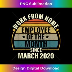Retro Vintage Employee Of The Month Work From Home - Artisanal Sublimation PNG File - Spark Your Artistic Genius