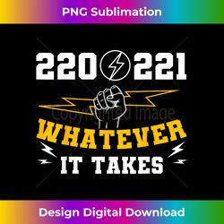 220 221 whatever it takes design for an electrician - classic sublimation png file - crafted for sublimation excellence