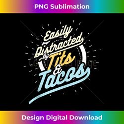 Easily Distracted By Tits and Tacos,Adult Humor Men's Gift Tank Top - Classic Sublimation PNG File - Chic, Bold, and Uncompromising
