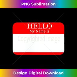 Hello My Name is Blank Custom Tag - Vibrant Sublimation Digital Download - Chic, Bold, and Uncompromising
