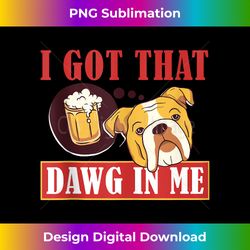 i got that dawg in me - root beer dawg - funny quote tank top - timeless png sublimation download - animate your creative concepts