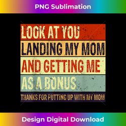 Look At You Landing My Mom Getting Me As A Bonus Retro Dad - Luxe Sublimation PNG Download - Animate Your Creative Concepts