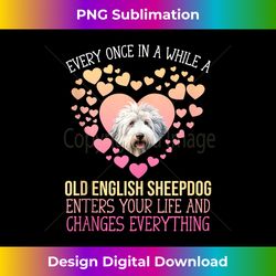 Every Once In A While A Old English Sheepdog Enters Your Tank Top - Chic Sublimation Digital Download - Lively and Captivating Visuals