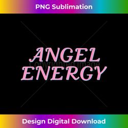 Angel Energy Aesthetic Angelic Soft Girl Egirl Girls Women - Urban Sublimation PNG Design - Tailor-Made for Sublimation Craftsmanship