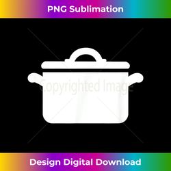 Cooking pot - Luxe Sublimation PNG Download - Challenge Creative Boundaries