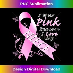 I Wear Pink For My Niece Breast Cancer Awareness - Deluxe PNG Sublimation Download - Immerse in Creativity with Every Design