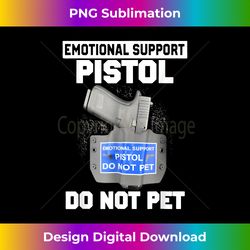 Emotional Support Pistol Do Not Pet Apparel - Sophisticated PNG Sublimation File - Infuse Everyday with a Celebratory Spirit