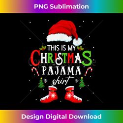 Family Santa hat funny xmas This is My Christmas Pajama - Minimalist Sublimation Digital File - Animate Your Creative Concepts