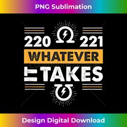220 221 whatever it takes - bespoke sublimation digital file - crafted for sublimation excellence