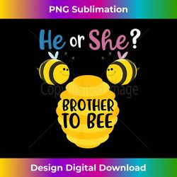 Gender Reveal What Will It Bee He or She Brother To Be Gift - Deluxe PNG Sublimation Download - Rapidly Innovate Your Artistic Vision