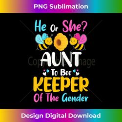 he or she aunt to bee gender baby reveal announcement party - deluxe png sublimation download - challenge creative boundaries