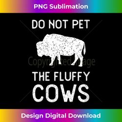 Womens Do Not Pet The Fluffy Cows Vintage National Park Funny Bison V-Neck - Sophisticated PNG Sublimation File - Challenge Creative Boundaries