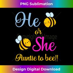 He Or She Auntie To Bee Keeper Of The Gender Reveal Gifts - Sleek Sublimation PNG Download - Animate Your Creative Concepts