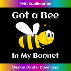 Got a Bee in My Bonnet Funny Bumble Bee - Contemporary PNG Sublimation Design - Channel Your Creative Rebel