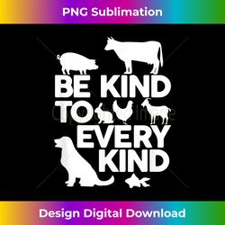 Be Kind To Every Kind Vegan, Animal Lover Apparel - Sophisticated PNG Sublimation File - Immerse in Creativity with Every Design