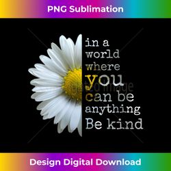 Womens In A World Where You Can Be Anything Be Kind Daisy Novelty V-Neck - Innovative PNG Sublimation Design - Animate Your Creative Concepts