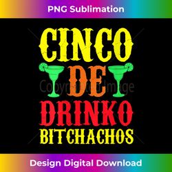 Womens Cinco De Mayo - Cinco De Drinko Bitchachos V-Neck - Timeless PNG Sublimation Download - Enhance Your Art with a Dash of Spice