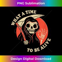 what a time to be alive- official dinomike design - bohemian sublimation digital download - access the spectrum of sublimation artistry