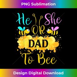 gender reveal what will it bee - he or she dad - minimalist sublimation digital file - tailor-made for sublimation craftsmanship