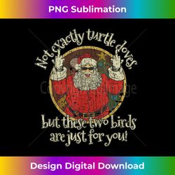 Vintage Not Exactly Turtle Doves - Timeless PNG Sublimation Download - Infuse Everyday with a Celebratory Spirit