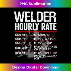 Welder Hourly Rate Funny Welding Gift for Metal Worker - Luxe Sublimation PNG Download - Ideal for Imaginative Endeavors