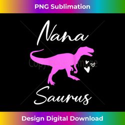 Womens Nana Saurus Rex NanaSaurus Grandma Dinosaur Gift Tank Top - Crafted Sublimation Digital Download - Lively and Captivating Visuals