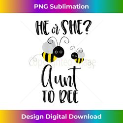 aunt what will it bee gender reveal he or she matching gift - luxe sublimation png download - lively and captivating visuals