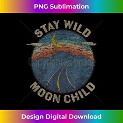 Vintage Retro Distressed Stay Wild Moon Child Gift - Deluxe PNG Sublimation Download - Chic, Bold, and Uncompromising