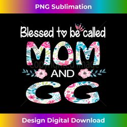 Blessed To Be Called Mom And GG Floral Gift Tee For GG - Crafted Sublimation Digital Download - Infuse Everyday with a Celebratory Spirit