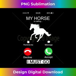 Horse Rider My Horse Is Calling And I Must Go Funny - Sublimation-Optimized PNG File - Animate Your Creative Concepts