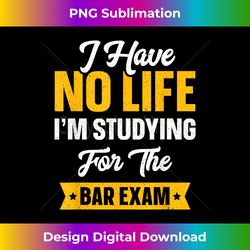 bar exam funny law school graduation gifts 2023 senior - innovative png sublimation design - enhance your art with a dash of spice