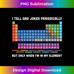 Daddy . I TELL DAD JOKES PERIODICALLY Fathers Day - Artisanal Sublimation PNG File - Craft with Boldness and Assurance