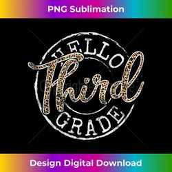 Hello Third Grade First Day 4th Grade Teacher Back to School - Edgy Sublimation Digital File - Access the Spectrum of Sublimation Artistry