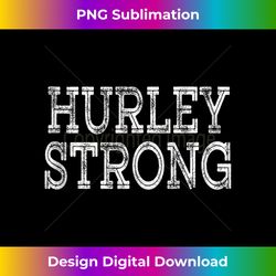 HURLEY Strong Squad Family Reunion Last Name Team Custom Tank Top - Luxe Sublimation PNG Download - Spark Your Artistic Genius