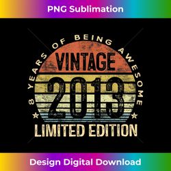 8 Year Old Gifts Vintage 2013 Limited Edition 8th Birthday - Sleek Sublimation PNG Download - Ideal for Imaginative Endeavors