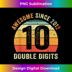 10 Year Old Gifts Vintage 2012 Double Digits 10th Birthday - Luxe Sublimation PNG Download - Chic, Bold, and Uncompromising