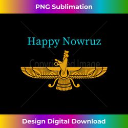Happy Nowruz, Happy Persian New Year Tee Celebrate Nowruz - Luxe Sublimation PNG Download - Rapidly Innovate Your Artistic Vision